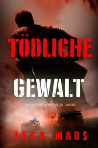 Tödliche Gewalt (Ein Derek Vesper Action-Thriller - Band Eins) - Jack Mars - ebook