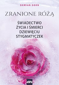 Zranione Różą. - Dorn Damian - książka