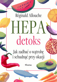 Hepadetoks. Jak zadbać o wątrobę i schudnąć przy okazji - Allouche Réginald - ebook + książka