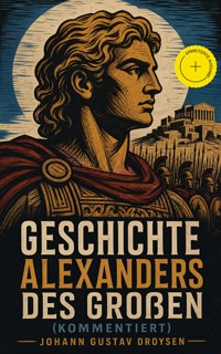Geschichte Alexanders des Großen (Kommentiert) - Johann Gustav Droysen - ebook
