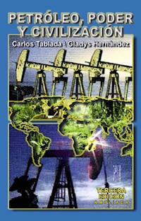 Petróleo, poder y civilización (Tercera edición) - Carlos Tablada Pérez - ebook