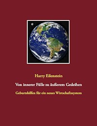 Von innerer Fülle zu äußerem Gedeihen - Harry Eilenstein - ebook