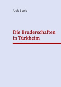 Die Bruderschaften in Türkheim - Alois Epple - ebook