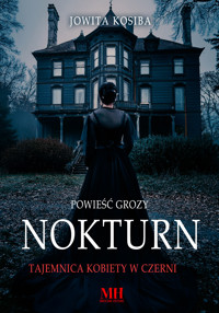 Nokturn. Tajemnica kobiety w czerni - Jowita Kosiba - ebook + książka