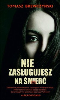 Nie zasługujesz na śmierć - Tomasz Brewczyński - ebook + książka