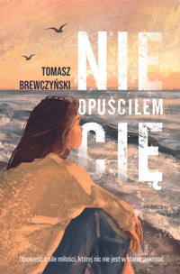 Nie opuściłem cię - Brewczyński Tomasz - ebook + audiobook