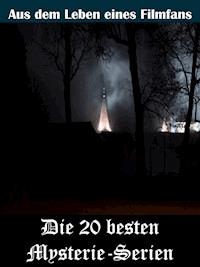 Die 20 besten Mysterie-Serien der TV Geschichte - Sybille von Goysern - ebook