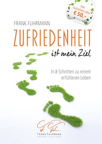 Zufriedenheit ist mein Ziel - Frank Fuhrmann - ebook