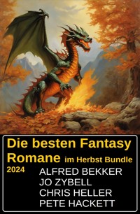 Die besten Fantasy Romane im Herbst Bundle 2024 - Alfred Bekker - ebook