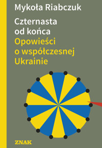 Czternasta od końca. Opowieści o współczesnej Ukrainie - Riabczuk Mykoła - ebook