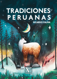 Tradiciones peruanas - Ricardo Palma - ebook