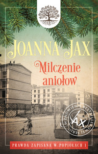 Milczenie aniołów. Seria Prawda zapisana w popiołach. Tom 1 - Joanna Jax - książka