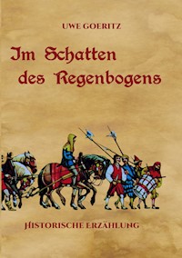 Im Schatten des Regenbogens - Uwe Goeritz - ebook