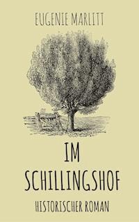 Im Schillingshof - Eugenie Marlitt - ebook