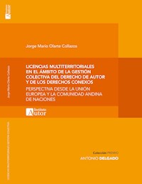Licencias multiterritoriales en la gestión colectiva del derecho de autor y los derechos conexos - Jorge Mario Olarte Collazos - ebook