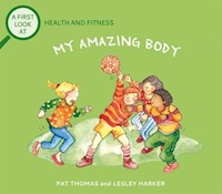 A First Look At Health and Fitness My Amazing Body - Thomas Pat - książka
