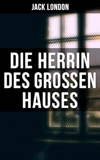 Die Herrin des Großen Hauses - Jack London - ebook