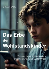 Das Erbe der Wohlstandskinder - Stefan Back - ebook
