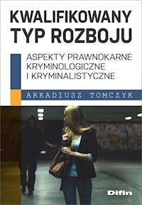 Kwalifikowany typ rozboju - Tomczyk Arkadiusz - książka