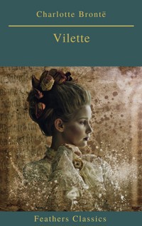 Villette (Best Navigation, Active TOC)(Feathers Classics) - Bronte Charlotte - ebook