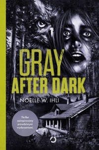 Gray After Dark - Ihli Noelle W. - książka