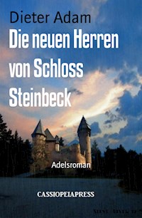 Die neuen Herren von Schloss Steinbeck - Dieter Adam - ebook