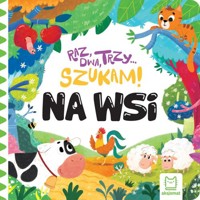 Raz, dwa, trzy szukam! Na wsi - Podgórska Anna - książka