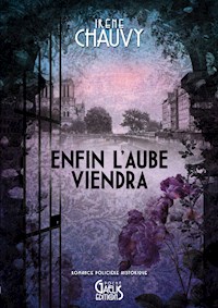 Enfin l'Aube viendra - Irène Chauvy - ebook