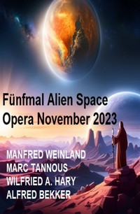 Fünfmal Alien Space Opera November 2023 - Alfred Bekker - ebook