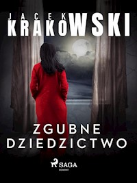 Zgubne dziedzictwo - Jacek Krakowski - ebook + audiobook
