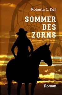Sommer des Zorns - Roberta C. Keil - ebook