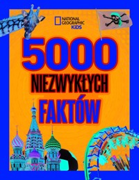 National Geographic Kids. 5000 niezwykłych faktów - zbiorowa praca - książka