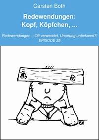 Redewendungen: Kopf, Köpfchen, ... - Carsten Both - ebook