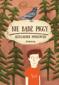 Nie bądź Piggy - Aleksander Minkowski - ebook + książka