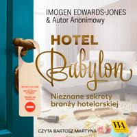 Hotel Babylon. Nieznane sekrety branży hotelarskiej - Imogen Edwards-Jones & Autor Anonimowy - audiobook