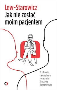 Jak nie zostać moim pacjentem - Zbigniew Lew-Starowicz - ebook + książka