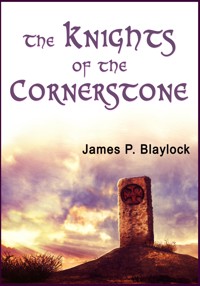 The Knights of the Cornerstone - James P. Blaylock - ebook