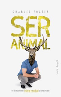 Ser animal - Charles Foster - ebook