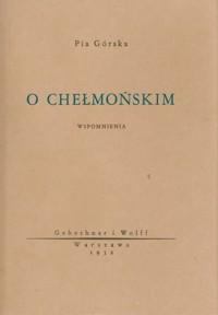 O Chełmońskim. Wspomnienia - Górska Pia - książka