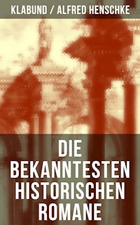 Die bekanntesten historischen Romane von Klabund - - klabund - ebook