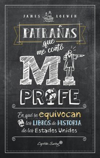 Patrañas que me contó mi profe - James Loewen - ebook