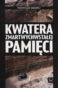 Kwatera zmartwychwstałej pamięci - Przemysław Dakowicz - książka
