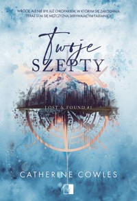 Twoje szepty. Seria Lost & Found. Tom 1 - Cowles Catherine - książka