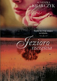 Jezioro szczęścia - Agnieszka Krawczyk - książka
