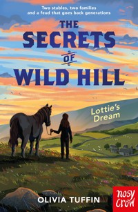The Secrets of Wild Hill: Lottie's Dream - Tuffin Olivia - ebook