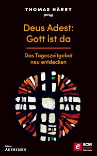 Deus Adest: Gott ist da -  - ebook