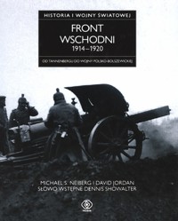 Historia I wojny światowej 1. Front wschodni 1914-1920 - David Jordan; Michael S. Neiberg - ebook