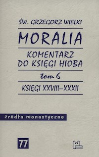 Moralia Komentarz do Księgi Hioba Tom 6 - Grzegorz Wielki - książka