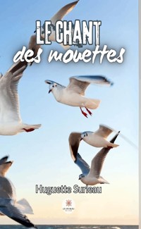 Le chant des mouettes - Huguette Surleau - ebook