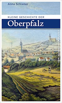Kleine Geschichte der Oberpfalz - Anna Schiener - ebook